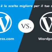 Qual è la scelta migliore tra Wordpress.org e Wordpress.com?