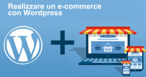Realizzare un e-commerce con WordPress.