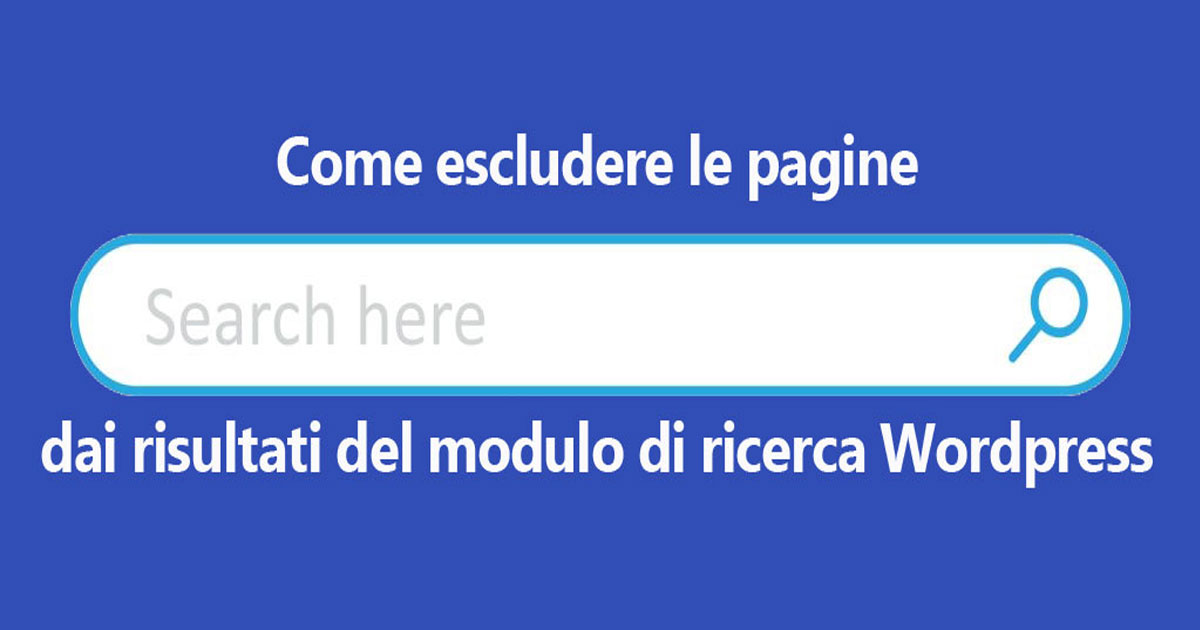 Come escludere le pagine dai risultati del modulo di ricerca Wordpress.