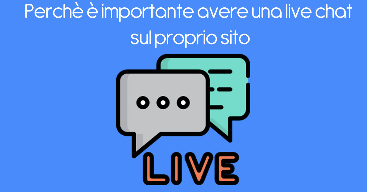 Perchè è importante avere una live chat sul proprio sito