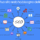 Perchè il tuo sito web ha bisogno della SEO