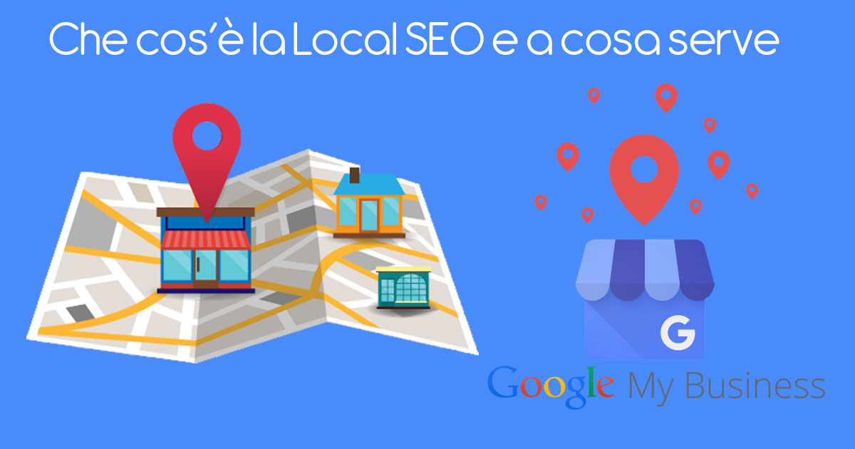 Cos'è la Local SEO e a cosa serve