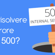 Risolvere errore HTTP 500 WordPress