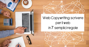 Web Copywriting: scrivere per il web in 7 semplici regole