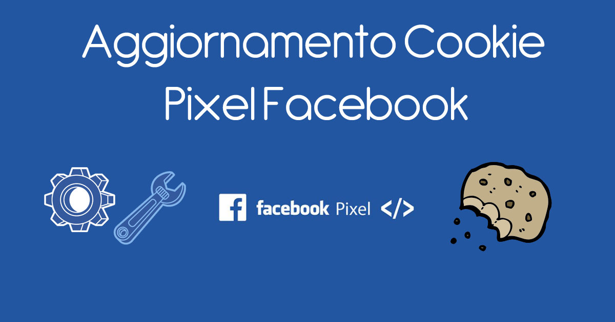 Aggiornamento Cookie Pixel Facebook