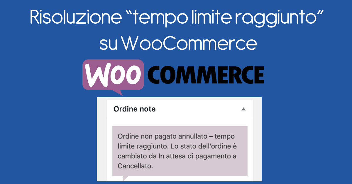 Risoluzione "tempo limite raggiunto" su WooCommerce