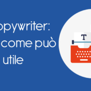 SEO Copywriter: chi è e come può esserti utole